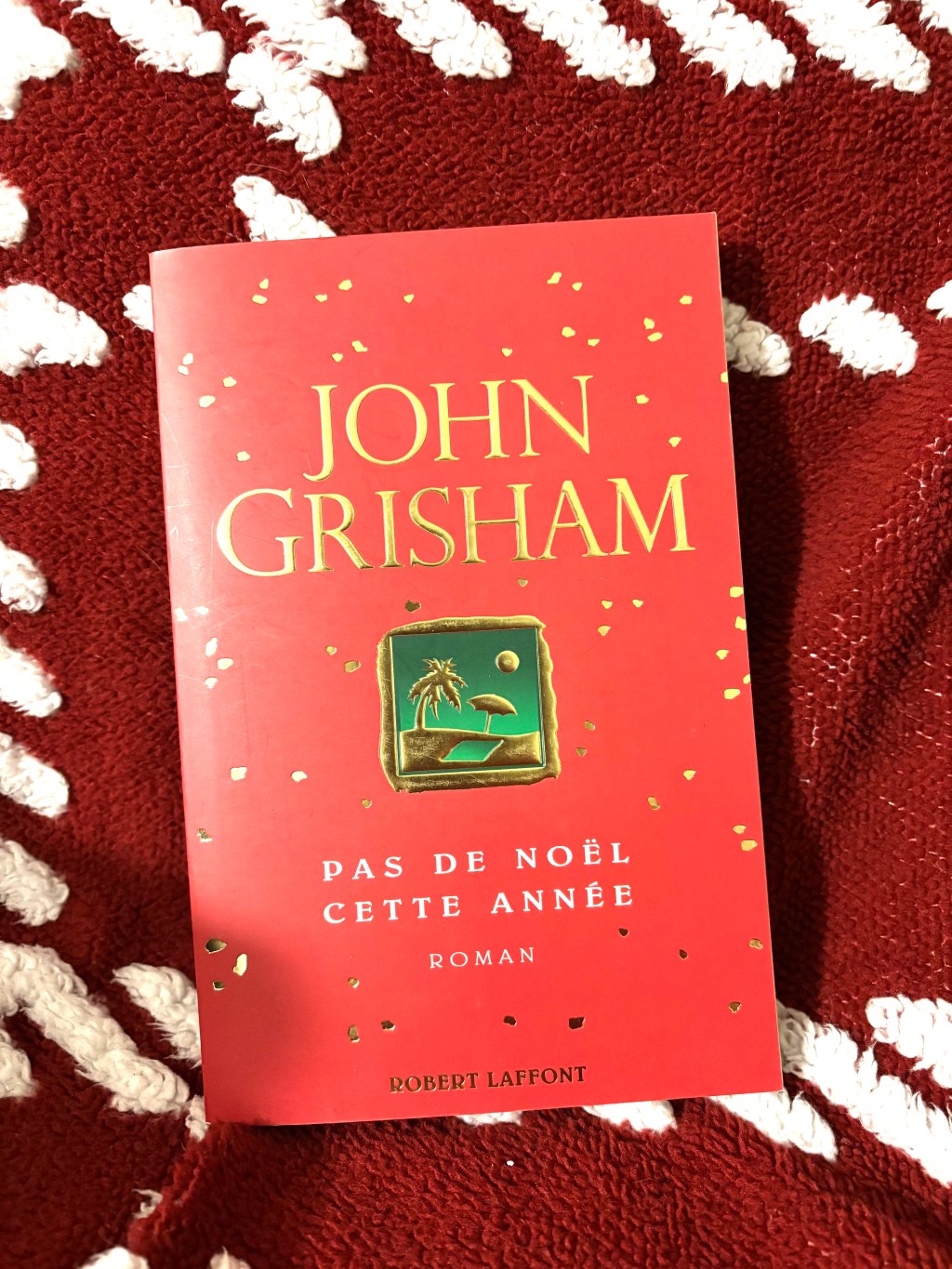 &laquo;&nbsp;Pas de Noël cette année&nbsp;&raquo; de John Grisham : Un roman de Noël surprenant et plein&nbsp;d&rsquo;humour